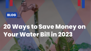20 ways to save money on your water bill in 2023